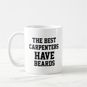 The Best Carpenters Have Beards Coffee Mug