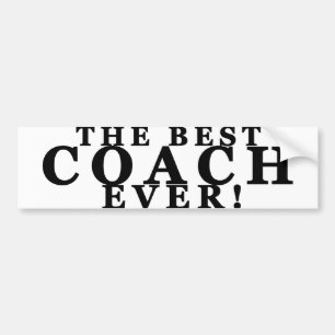 The Best Coach Ever! Bumper Sticker