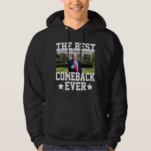 The Best Comeback Ever Trump 47th President Hoodie