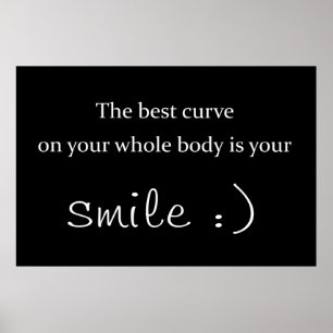the best curve on your whole body is your smile poster
