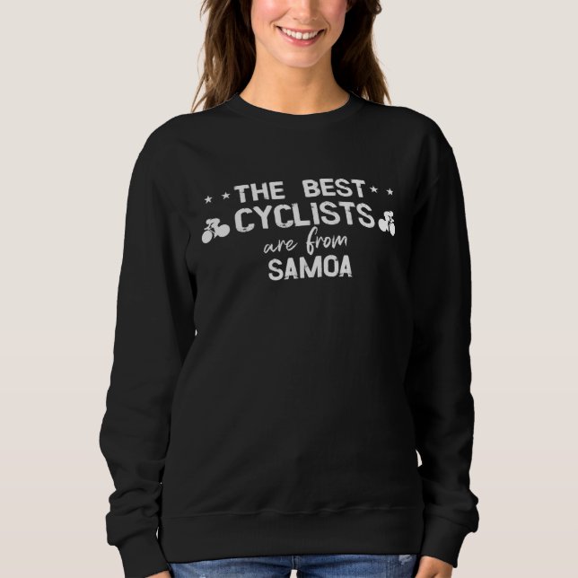 The best cyclists are from Samoa Sweatshirt (Front)