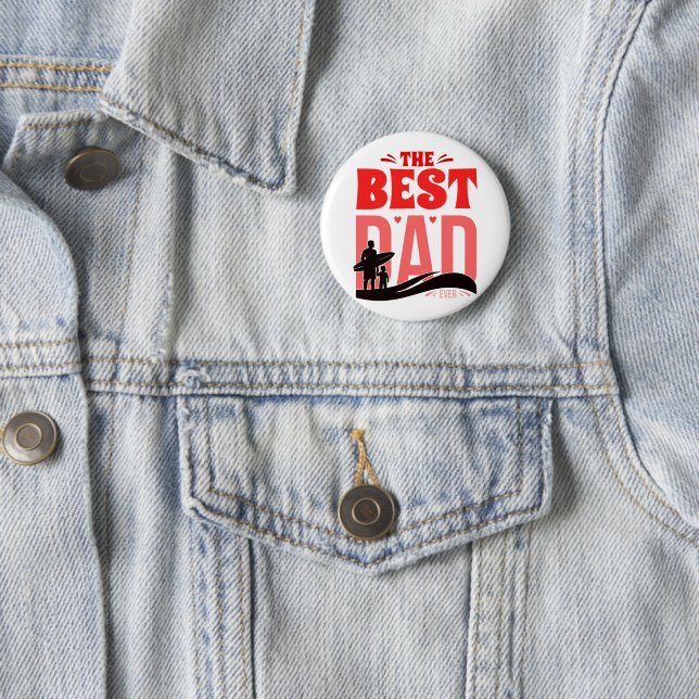 The Best Dad Ever 6 Cm Round Badge (In Situ)