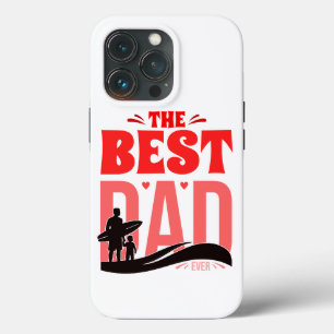 The Best Dad Ever iPhone 13 Pro Case