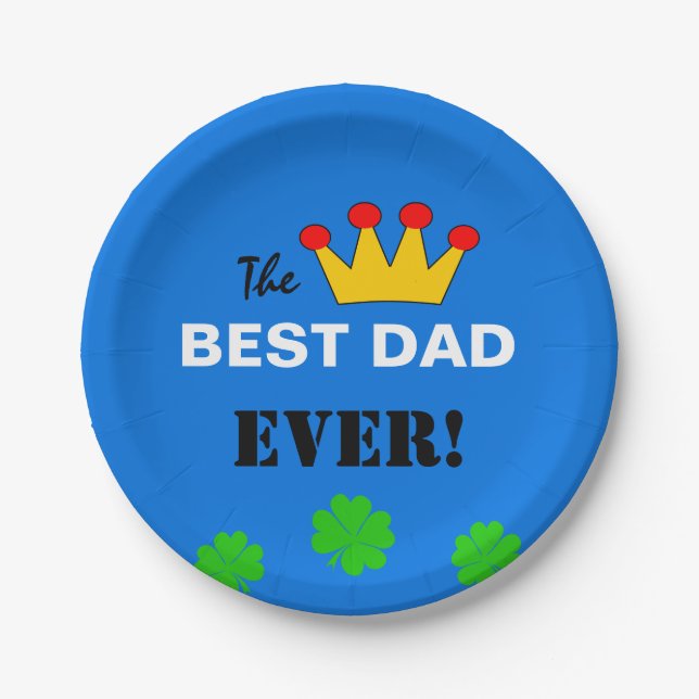 The Best Dad Ever & Crown King /fathers day Paper Plate (Front)