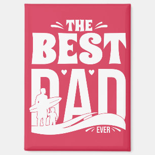 The Best Dad Ever - Father & Child Magnet