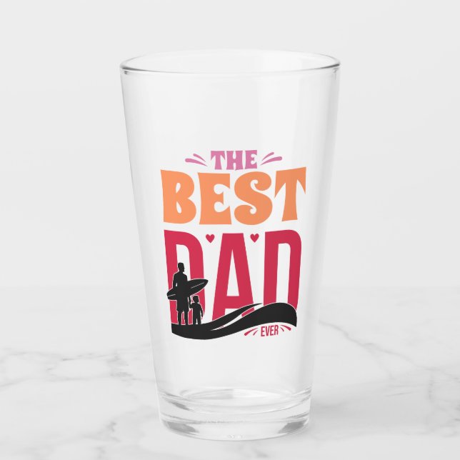 The Best Dad Ever Glass (Front)