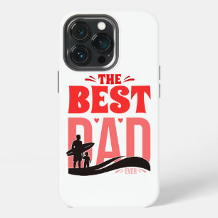 The Best Dad Ever iPhone 13 Pro Case