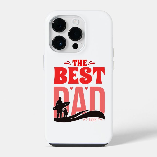 The Best Dad Ever iPhone Case (Back)