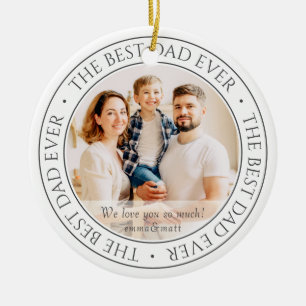 The Best Dad Ever Modern Classic Photo Ceramic Ornament