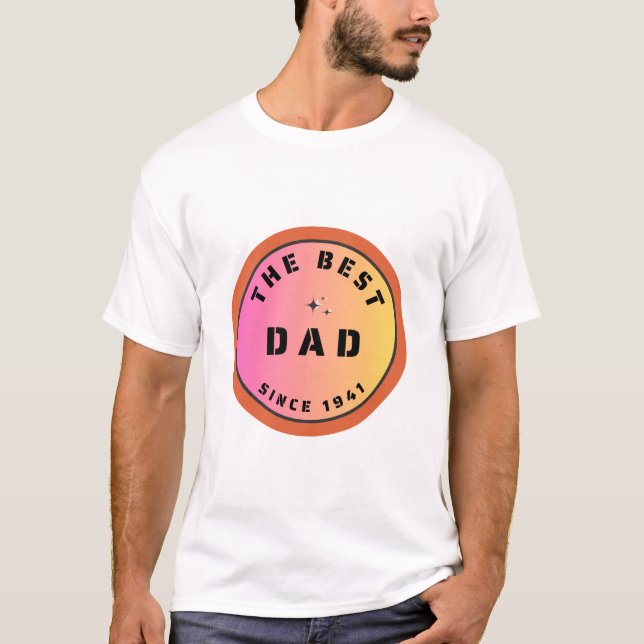 The Best Dad In World Since 1941 T-Shirt (Front)