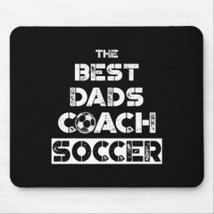 The Best Dads Coach Soccer' Coaching Father Gift T Mouse Pad