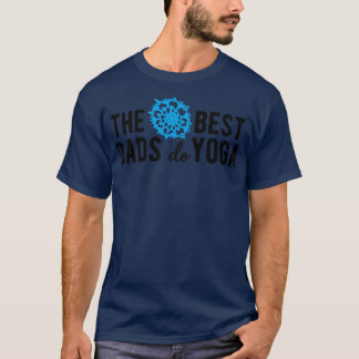 The best dads do yoga blue T-Shirt