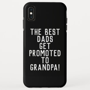 The Best Dads Get Promoted to Grandpa iPhone XS Max Case
