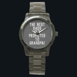 The Best Dads Get Promoted to Grandpa Watch<br><div class="desc">Fun design for Father's Day or pregnancy announcement.</div>