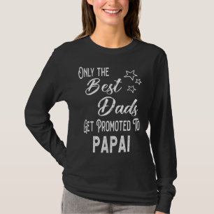 The Best Dads Get Promoted to Papai Brazilian Gran T-Shirt