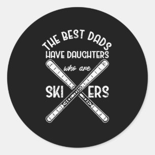 The Best Dads Have Daughters Skiers Father's Day Classic Round Sticker