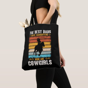 The Best Dads Have Daughters Who Are Cow Girls Tote Bag