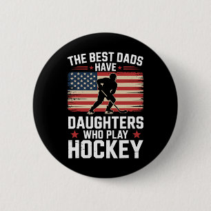 The Best Dads Have Daughters Who Play Hockey, Ice 6 Cm Round Badge