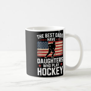 The Best Dads Have Daughters Who Play Hockey, Ice Coffee Mug
