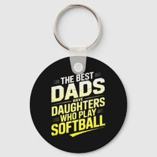 The Best Dads Have Daughters Who Play Softll  Key Ring