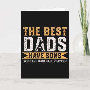 The Best Dads Have Sons Who Are Bysebyll Players F Card
