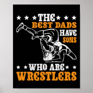 The Best Dads Have Sons Who Are Wrestlers Poster