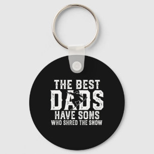 The Best Dads Have Sons Who Shred The Snow Father Key Ring