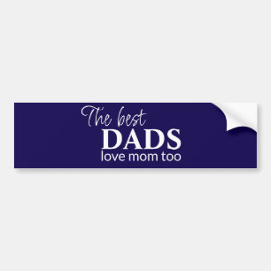 The best dads love mum bumper sticker