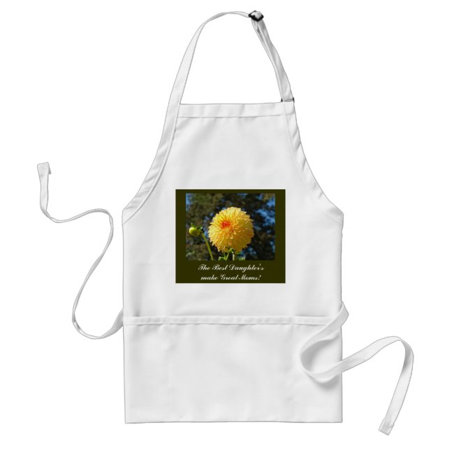 The Best Daughter's make Great Moms! apron (Front)