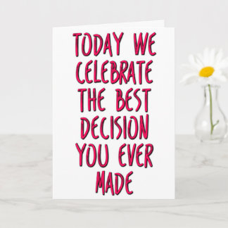 The Best Decision You Ever Made, Funny Anniversary Card