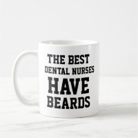 The Best Dental Nurses Have Beards