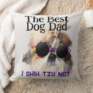The Best dog dad Shih Tzu Not Fathers Day Cushion