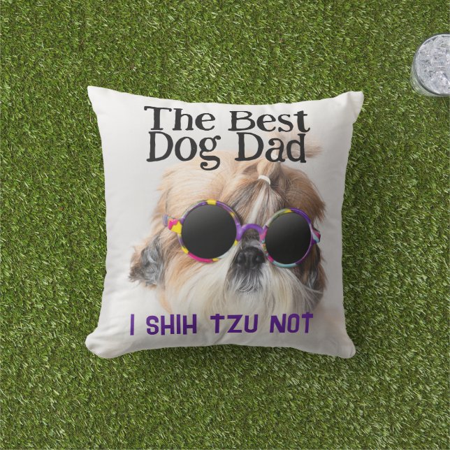 The Best dog dad Shih Tzu Not Fathers Day Cushion (Grass)