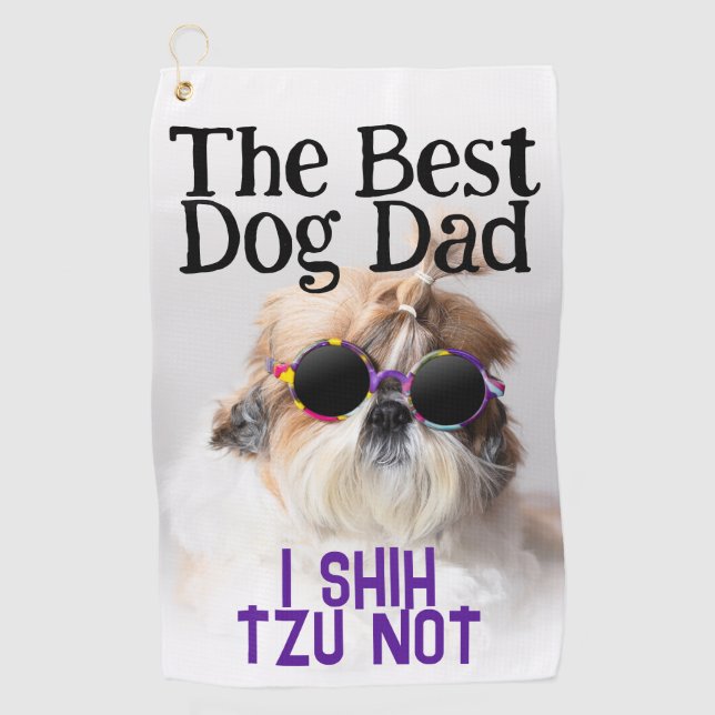 The Best dog dad Shih Tzu Not Fathers Day Golf Towel (Front)