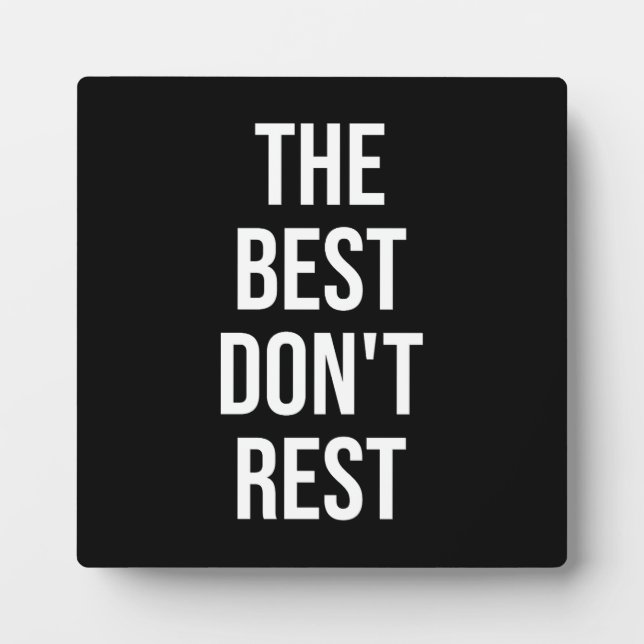 The Best Don't Rest - Gym, Hustle, Success Plaque (Front)