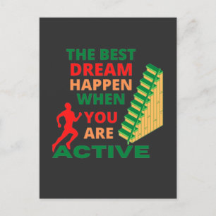 The Best Dream Happen When You Are Active Postcard