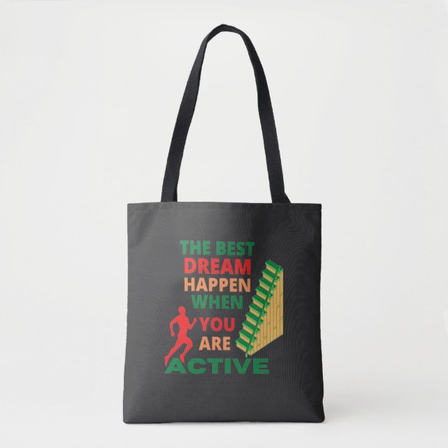The Best Dream Happen When You Are Active  Tote Bag (Front)