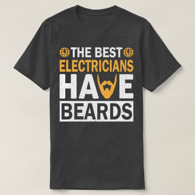 The Best Electricians Have Beards Funny Beard 1 T-Shirt (Design Front)