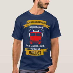 The best firefighters were born in July  T-Shirt