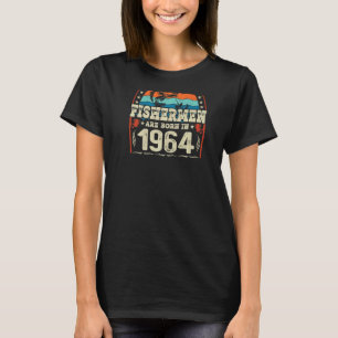 The Best Fishermen Are Born In 1964 Fishing  Birth T-Shirt