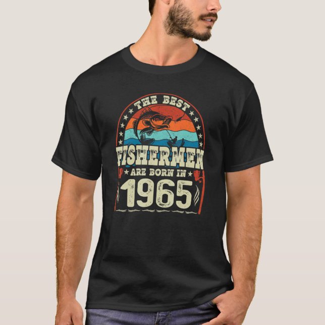 The Best Fishermen Are Born In 1965 Fishing  Birth T-Shirt (Front)