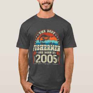 The Best Fishermen Are Born In 2005 Fishing Lovers T-Shirt