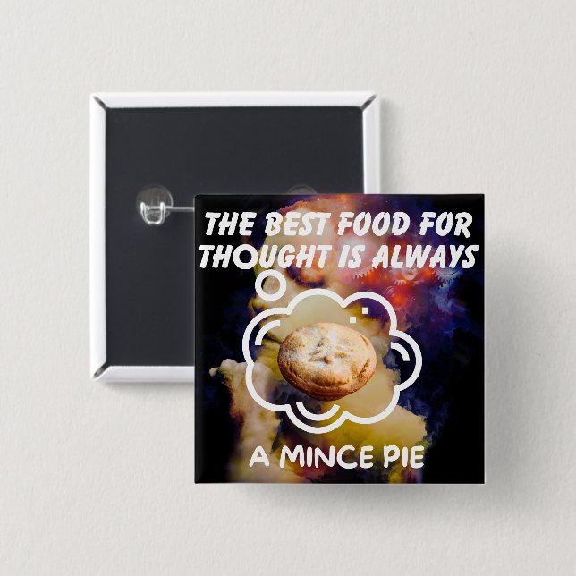 The Best Food For Thought - A Mince Pie 15 Cm Square Badge (Front & Back)