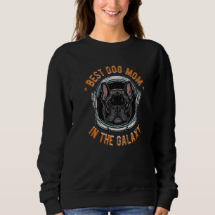 The Best French Bulldog Mom in the galaxy Premium Sweatshirt