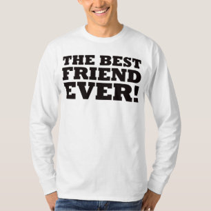 The Best Friend Ever T-Shirt