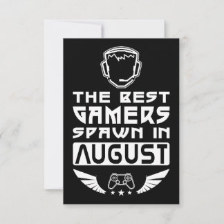 The Best Gamers Spawn in August