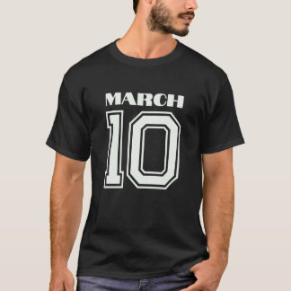 The Best Gift For Birthday March 10 T-Shirt