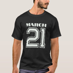 The Best Gift For Birthday March 21 T-Shirt