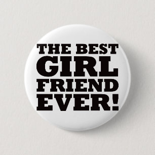 The Best Girlfriend Ever 6 Cm Round Badge