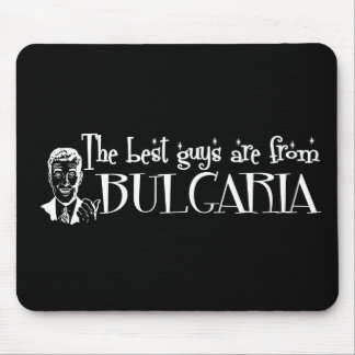 The Best Girls are from Bulgaria Mouse Pad